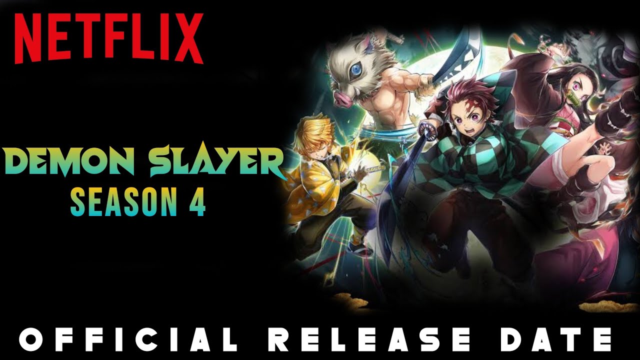 Demon Slayer Season 4: Demon Slayer Season 4 on Netflix: Release