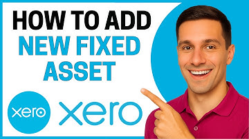 How to Add a New Fixed Asset in Xero? (Quick Tutorial)