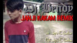 Dj janji kakam Dj Bendy