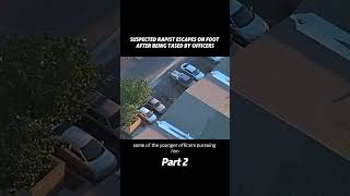 Suspected Rapist Escapes on Foot After Being Tased by Officers #cops #police #bodycam
