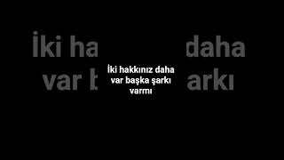 başka şarkı varmı