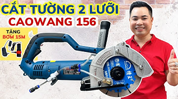 Máy cắt rãnh tường 2 lưỡi 156 Caowang SK1563 tặng bơm 15m cao cấp, cắt sâu 5cm rộng 4.2cm- Giá 2350k