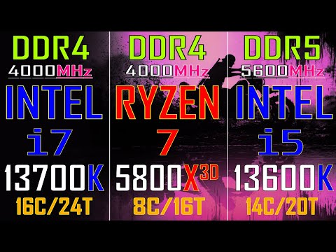 INTEL i5 13600K (DDR5-5600MHz) vs RYZEN 7 5800X3D (DDR4-4000MHz) vs INTEL i7 13700K (DDR4-4000MHz)