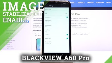 How to Activate Image Stabilization on BLACKVIEW A60 Pro – Optical Image Stabilization