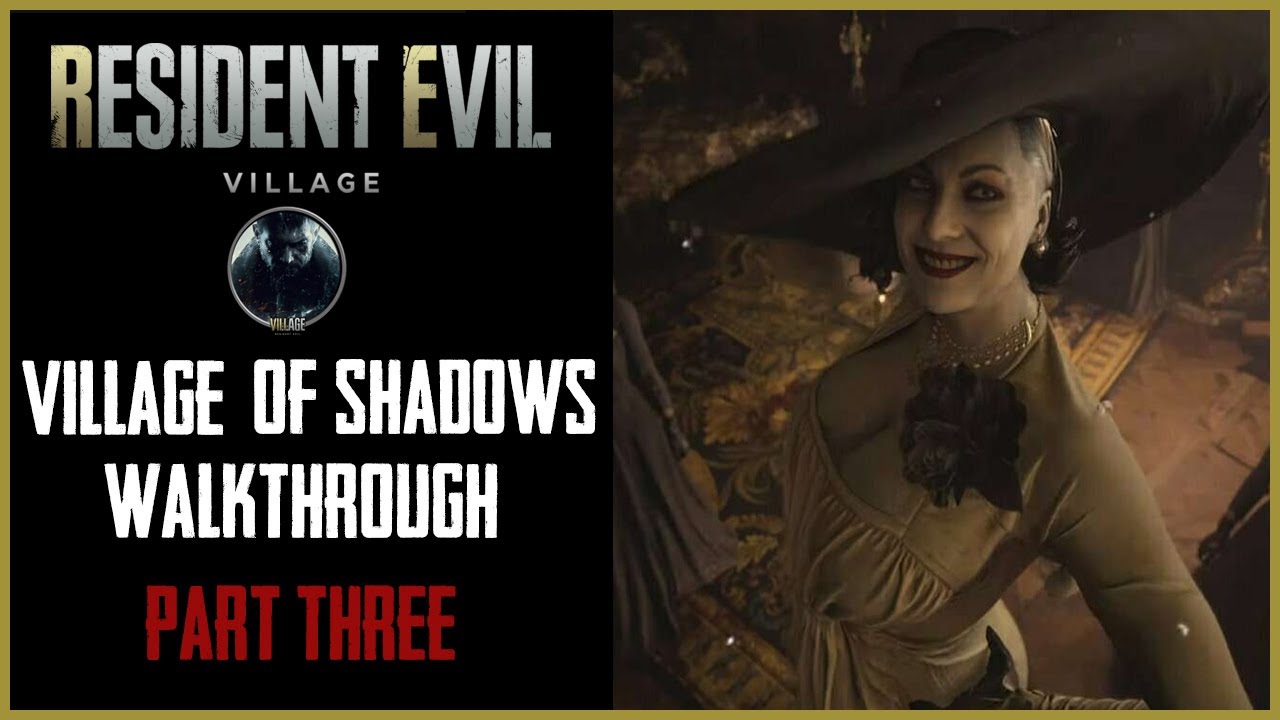 Re Village Village Of Shadows Difficulty www.youtube.com