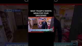 What Trump’s tariffs mean for your groceries
