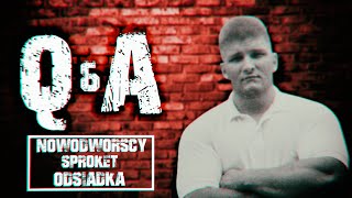 Q&A 6 I 7 LAT ZA KRATAMI jako więzień kat. "N"  I Grupa Nowodworska I SPROKET I senator GAWRONIK