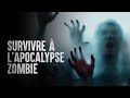 Survivre aux premiers jours de lapocalypse zombie