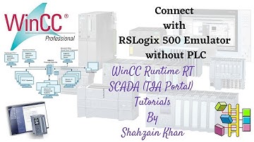 WINCC RT SCADA - Tutorial 3 - Connect with RSLogix 500 Emulator without PLC