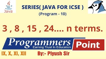 Series Program in Java  (Program 10)|| JAVA FOR ICSE || By : Piyush Sir