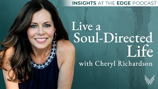 Getting Off the Crazy Train: Living a Soul-Directed Life with Cheryl Richardson #IATE