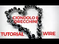 TUTORIAL ORECCHINI CIONDOLO WIRE ALLUMINIO