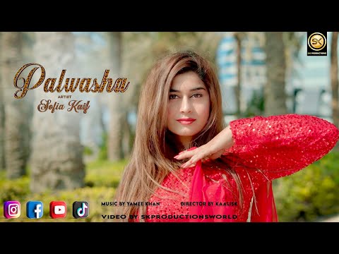 Palwasha By Sofia Kaif New Pashto پشتو Song 2022 Official HD Video By SK Productions