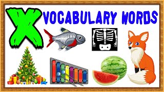 Vocabulary Words For Kids | Words From Letter X | Words That Start with X