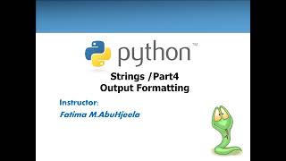 Lecture15: Strings in Python _Output Formatting/ part4