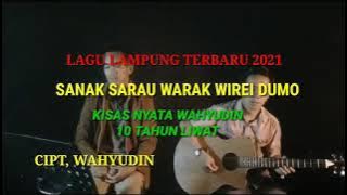 LAGU LAMPUNG TERBARU 2021.BIKIN NANGIS. SANAK SARAU WARAK WIRI DUMO.CIPT,WAHYUDIN.