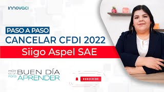 Pasos para cancelar CFDI 2022 en Aspel SAE 8.0