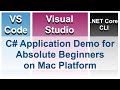 Very Basic C# Application Demo using VS Code for Mac & .NET Core CLI & Visual Studio for Mac