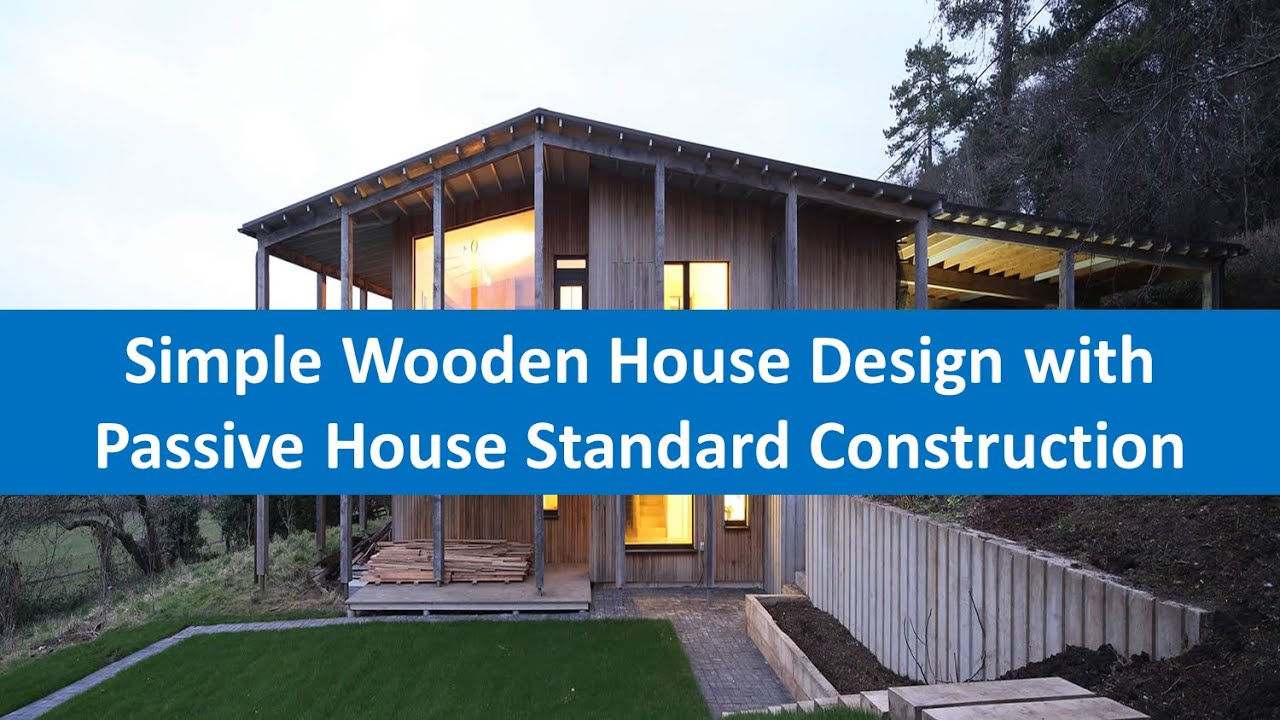 Simple Wooden House Design With Passive House Standard