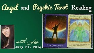 Angel & Psychic Tarot Reading July 21, 2014