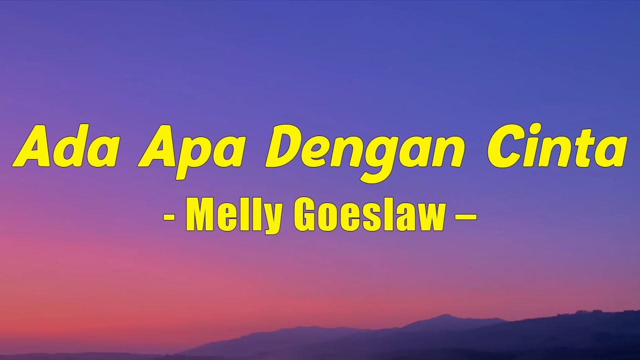 Melly Goeslaw – Ada Apa Dengan Cinta (feat. Eric) | Lirik Lagu Indonesia