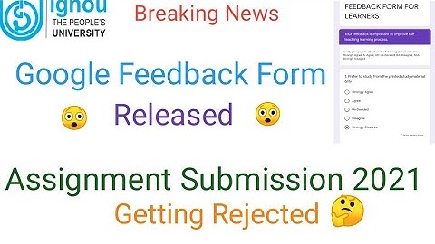 IGNOU||GOOGLE FEEDBACK FORM RELEASED & WHY ASSIGNMENT SUBMISSION IS GETTING REJECTED?? ||