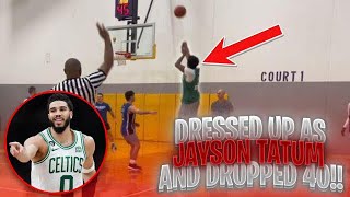 Dressed Up As “Jayson Tatum” And Dropped 40!!