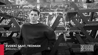 Evdeki Saat, Teoman - Kıskançlık 