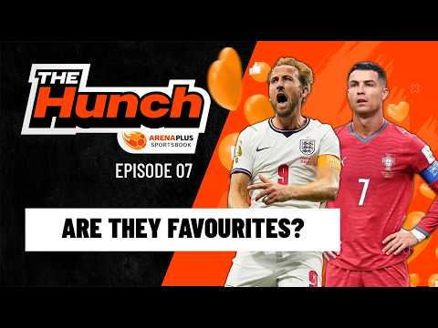 IS ENGLAND MORE OF A FAVOURITE TO WIN THE WORLD CUP THAN PORTUGAL? | THE HUNCH EPISODE 7