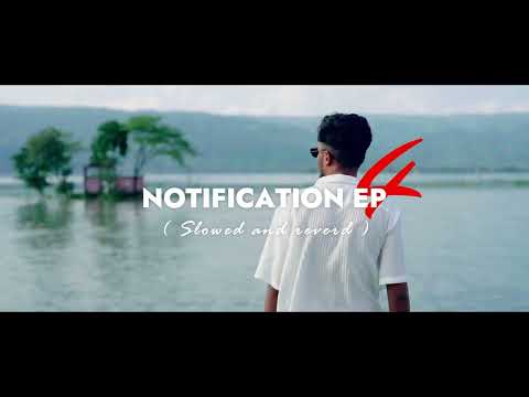 Notification Ep4 - Bangla Rap ( Slowed & Reverb ) version