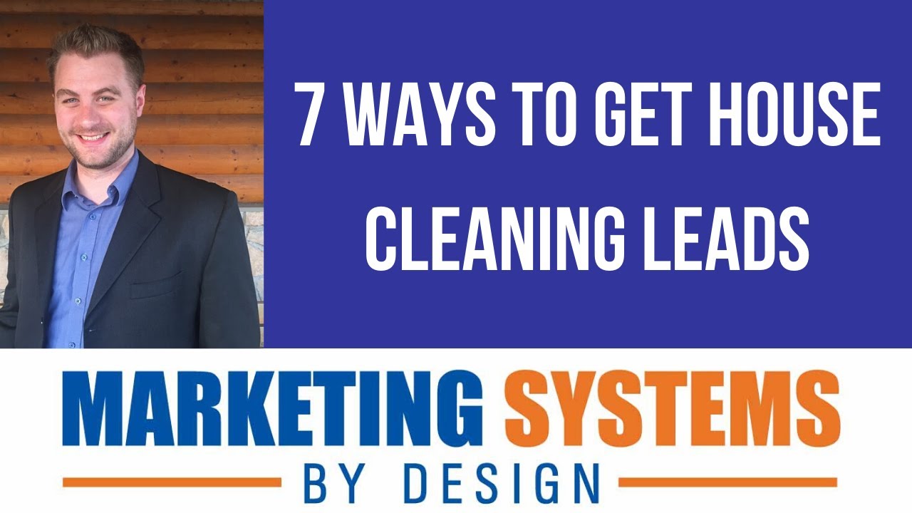7 Ways To Get More House Cleaning Leads