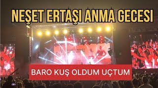 BARO ANKARA KONSER - KUŞ OLDUM UÇTUM (NEŞET ERTAŞ’I ANMA GECESİ)