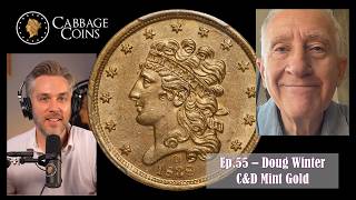 Ep.55 - Rare Gold Coins w/Doug Winter #numismatics #coincollecting #gold #usmint #investment