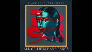 Black Tongue Reverend - All Of Them Have Fangs (Full Album 2022)