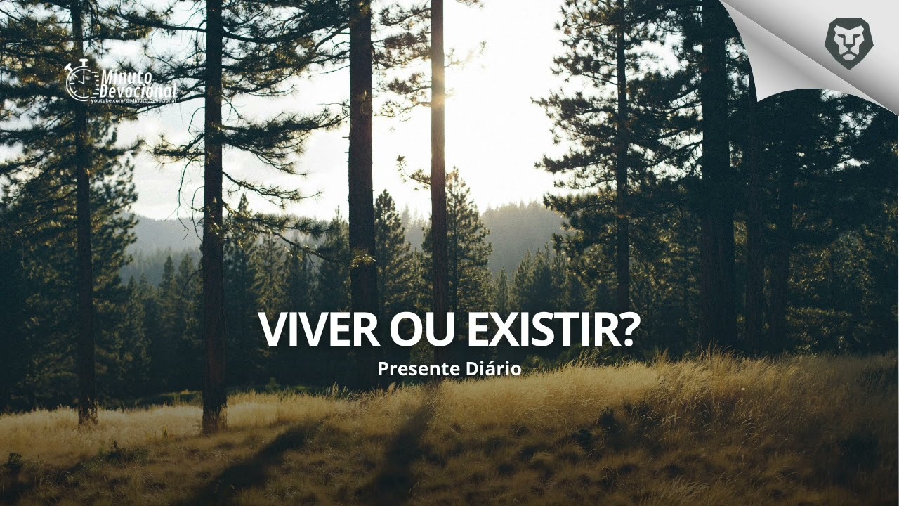 Presente Diário |  Viver ou existir?  |   18/01/2026    (Minuto.Devocional)