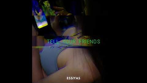 Essiyas - Tell Your Friends
