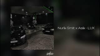 Nurik Smit x Asik - LUX (speed up)