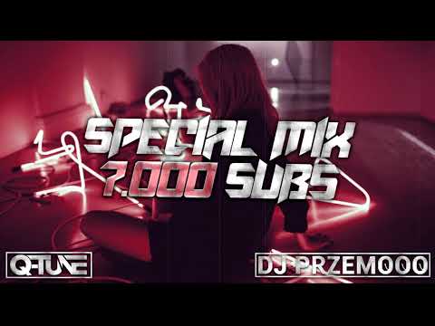 •-special-7k-subs-•-najnowsza-klubowa-muza-2019-•-dj-przemooo-&-q-tune