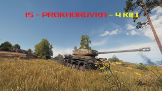 World of Tanks - IS - Prokhorovka - 4 Kill