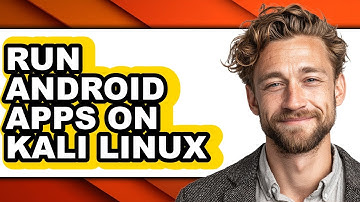 How to Run Android Apps on Kali Linux - Full Guide