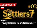 The Settlers 7: Droga do królestwa [PL] (#02) - Misja 2 cz.1 - "Wojskowi mile widziani" [1080p60]