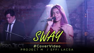 Video thumbnail of "Project M Acoustic featuring - Effi Lacsa  |  Sway - Michael Buble, Pussycat Dolls"