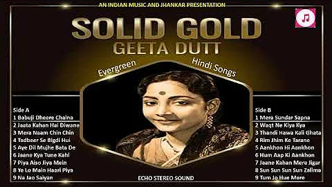 गीता दत्त के सदाबहार गीत SOLID GOLD GEETA DUTT Evergreen Hindi Songs ECHO STEREO SOUND II 2019