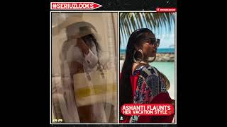 Ashanti Shows Off Her Latest Vacation Outfit