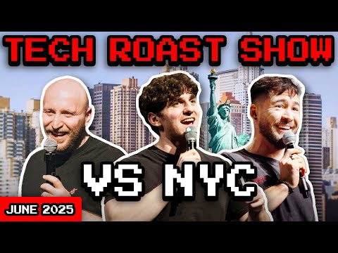 Tech Roast Show vs NYC (Full Show) | June 2025