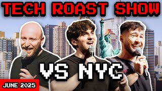 Tech Roast Show vs NYC (Full Show) | June 2025