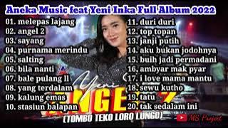 YENI INKA FULL ALBUM TERBARU 2022!!'' MELEPAS LAJANG