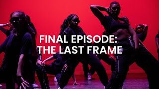 CLOSER- FINAL EPISODE: THE LAST FRAME - Choreography by Aitalia Sharpe & Xian Scott