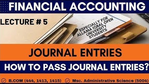 Basic Journal Entries-How to Pass Journal Entries? -Lecture # 5 Financial Accounting @AHAAssistance