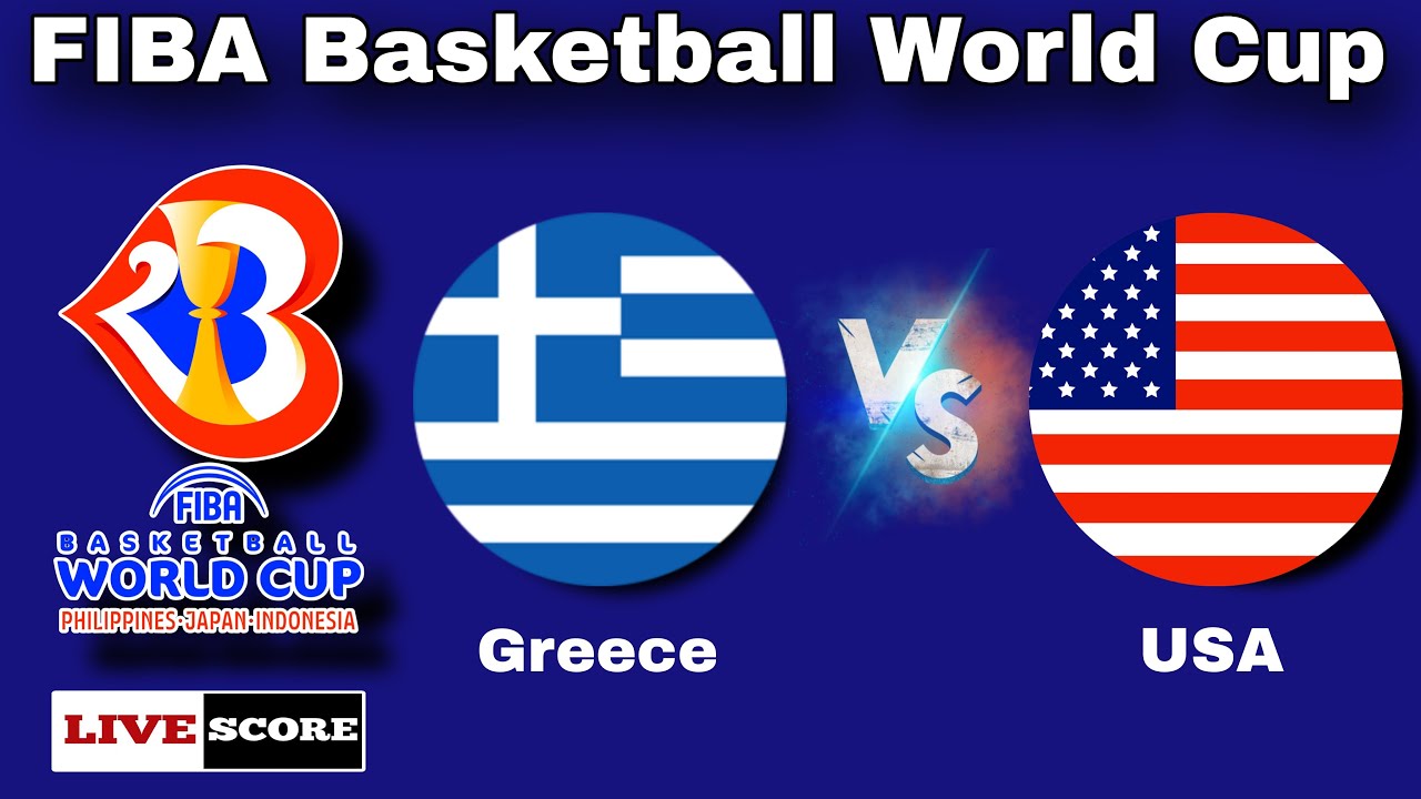 Greece vs USA FIBA Basketball World Cup Live Scoreboard